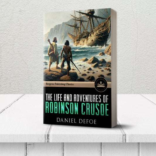 Cover of the Bergerac Classics Book The life and Adventures of Robinson Crusoe by Daniel Defoe